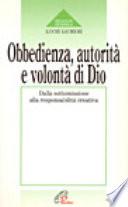 Obbedienza, autorità e volontà di Dio. Dalla sottomissione alla responsabilità creativa