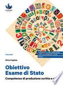 Obiettivo esame di Stato. Competenze di produzione scritta e orale