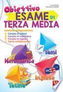 Obiettivo esame di terza media. Compito di italiano, matematica, inglese e tesine multidisciplinari