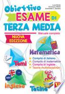 Obiettivo esame di terza media. Temi svolti, tesine multidisciplinari, prove INVALSI con risposte commentate
