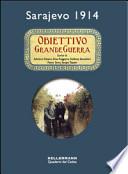 Obiettivo grande guerra. Sarajevo 1914