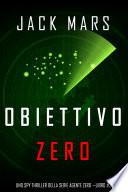 Obiettivo Zero (Uno spy thriller della serie Agente Zero —Libro #2)