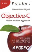 Objective-C. Il primo passo per creare applicazioni per i Phone, iPad, Mac