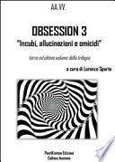 Obsession 3. «Incubi, allucinazioni e omicidi». Raccolta tematica di racconti