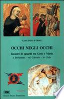 Occhi negli occhi. Incontri di sguardi tra Gesù e Maria