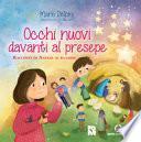 Occhi nuovi davanti al presepe. Racconti di Natale ai bambini