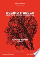 Occhio e bocca. Recettore retino-trigeminale. Manuale pratico