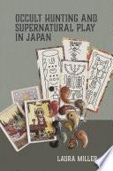 Occult Hunting and Supernatural Play in Japan
