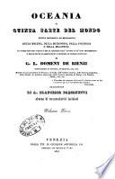 Oceania, o Quinta parte del mondo rivista geografica ed etnografica della Malesia, della Micronesia, della Polinesia e della Melanesia sui resultati dei viaggi e delle scoperte dell'autore e de' suoi predecessori e colle nuove classificazioni e divisioni di q