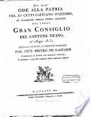 Ode alla patria del D. Cetti Capitano Svizzero, in occasione della prima sessione del terzo Gran Consiglio del Cantone Ticino, nel maggio 1813