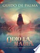 Odio La Magia
