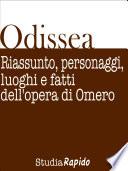 Odissea. Riassunto, personaggi, luoghi e fatti dell'opera di Omero