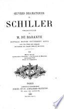 Oeuvres dramatiques ... Traduction de M. de Barante. Nouvelle édition ... avec une étude sur Schiller, des notices sur chaque pièce et des notes