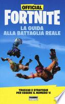 Official Fortnite. La guida alla Battaglia Reale