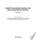 Oggetti sacri del secolo XVI nella diocesi di Vicenza