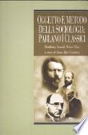 Oggetto e metodo della sociologia: parlano i classici