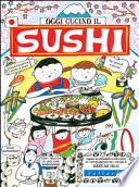 Oggi cucino il sushi
