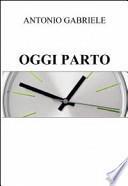 Oggi parto