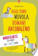 Oggi sono nuvola, domani arcobaleno