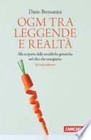OGM tra leggende e realtà. Alla scoperta delle modifiche genetiche nel cibo che mangiamo