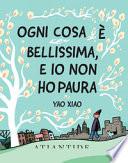 Ogni cosa è bellissima, e io non ho paura