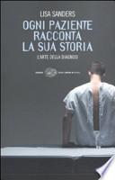 Ogni paziente racconta la sua storia. L'arte della diagnosi