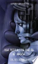 Ogni piccola cosa che fa è magica
