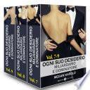 Ogni suo desiderio - Miliardario e dominatore Vol. 7-9