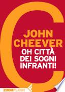 Oh città dei sogni infranti!