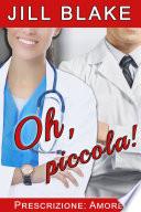 Oh, piccola!