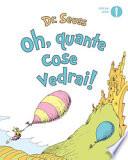 Oh, quante cose vedrai! Ediz. a colori
