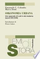 Oikonomia urbana. Uno spaccato di Lodi in età moderna (secoli XVII - XVIII)