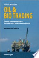 Oil & bio trading. Guida al trading petrolifero, biocarburanti e price risk management