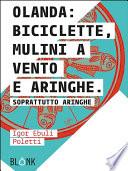 Olanda: biciclette, mulini a vento e aringhe.