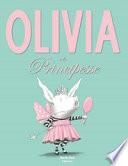Olivia e le principesse. Ediz. a colori
