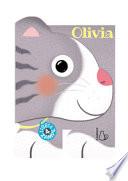 Olivia. Libri a 4 zampe. Ediz. illustrata