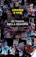 Oltraggi della memoria. Generazioni, nostalgie e violenza politica nella sinistra in Turchia