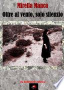 Oltre al vento, solo silenzio