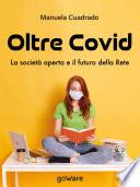 Oltre Covid. La società aperta e il futuro della rete