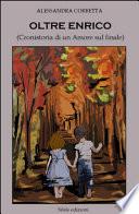 Oltre Enrico (Cronistoria di un amore sul finale)