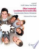 Oltre i materiali. La scienza tra le nostre dita