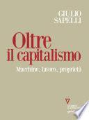 Oltre il capitalismo. Macchine, lavoro, proprietà
