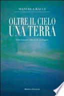 Oltre il cielo una terra. Volo d'amore sulle ali di un angelo