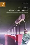 Oltre la fantascienza. Paradigmi e intertestualità nella narrativa di J. G. Ballard