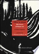 Oltre la siepe. Alla ricerca di Harper Lee