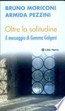 Oltre la solitudine. Il messaggio di Gemma Galgani