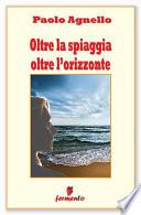Oltre la spiaggia oltre l'orizzonte