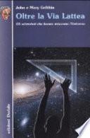 Oltre la Via Lattea. Gli scienziati che hanno misurato l'universo