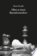 Oltre se stessi Beyond ourselves