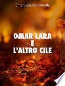 Omar Lara e l'altro Cile